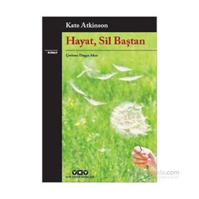 Hayat, Sil Baştan - Kate Atkinson