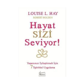 Hayat Sizi Seviyor! - Louisa L. Hay
