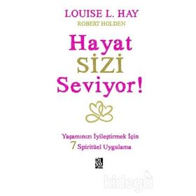 Hayat Sizi Seviyor! - Louisa L. Hay