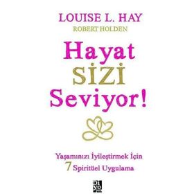 Hayat Sizi Seviyor! - Louisa L. Hay