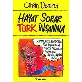 HAYAT SORAR TÜRK İNSANINA - CIHAN DEMIRCI