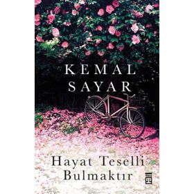 HAYAT TESELLI BULMAKTIR - KEMAL SAYAR