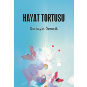 Hayat Tortusu - Nurhayat Örencik