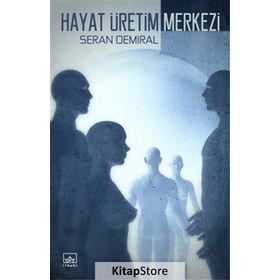 Hayat Üretim Merkezi - Seran Demiral