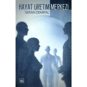 Hayat Üretim Merkezi - Seran Demiral