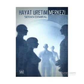 Hayat Üretim Merkezi - Seran Demiral
