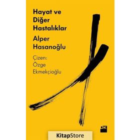 Hayat ve Diğer Hastalıklar - Alper Hasanoğlu