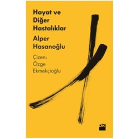 Hayat ve Diğer Hastalıklar - Alper Hasanoğlu