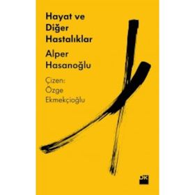 Hayat ve Diğer Hastalıklar - Alper Hasanoğlu