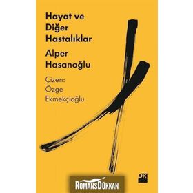 Hayat ve Diğer Hastalıklar - Alper Hasanoğlu