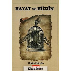 Hayat ve Hüzün - Ürküş Mümün