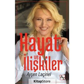 Hayat ve İlişkiler - Ayşen Laçinel