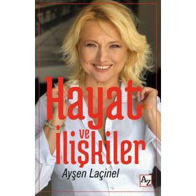 Hayat ve İlişkiler - Ayşen Laçinel