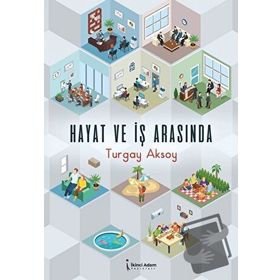 Hayat ve İş Arasında - Turgay Aksoy