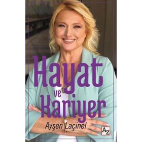 Hayat ve Kariyer - Ayşen Laçinel