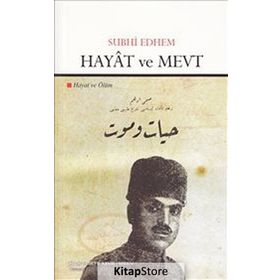 Hayat ve Mevt - Hayat ve Ölüm - Subhi Edhem