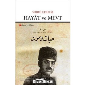 Hayat ve Mevt - Hayat ve Ölüm - Subhi Edhem