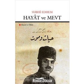 Hayat ve Mevt - Hayat ve Ölüm - Subhi Edhem