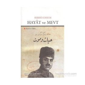 Hayat ve Mevt - Hayat ve Ölüm - Subhi Edhem