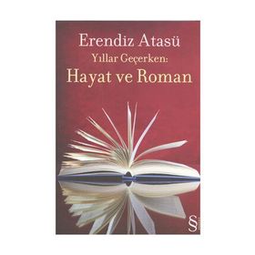 HAYAT VE ROMAN - ERENDIZ ATASÜ