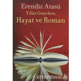 HAYAT VE ROMAN - ERENDIZ ATASÜ