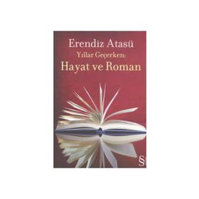 HAYAT VE ROMAN - ERENDIZ ATASÜ