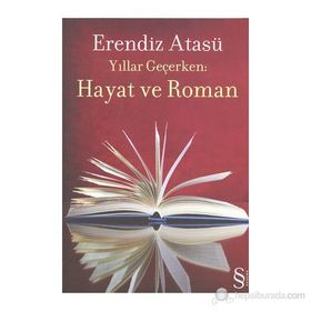 HAYAT VE ROMAN - ERENDIZ ATASÜ