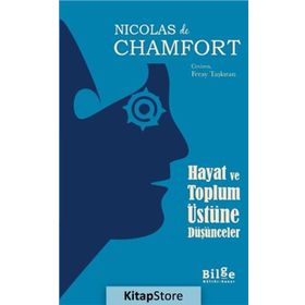 Hayat ve Toplum Üstüne Düşünceler - Nicolas de Chamfort