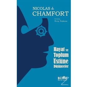 Hayat ve Toplum Üstüne Düşünceler - Nicolas de Chamfort