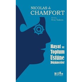 Hayat ve Toplum Üstüne Düşünceler - Nicolas de Chamfort