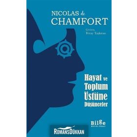 Hayat ve Toplum Üstüne Düşünceler - Nicolas de Chamfort