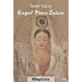 Hayat Veren Bakire İsmet Yazıcı