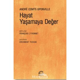 Hayat Yaşamaya Değer - Andre Comte Sponville