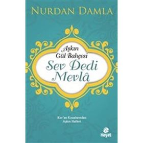 Hayat Yayınları Aşkın Gül Bahçesi - Sev Dedi Mevla - Kur’an Kıssalarından Aşkın Halleri