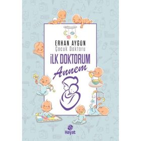 Hayat Yayınları İlk Doktorum Annem