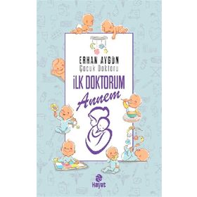 Hayat Yayınları İlk Doktorum Annem