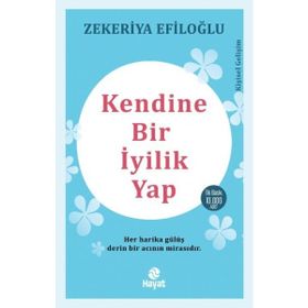 Hayat Yayınları - Kendine Bir İyilik Yap - Zekeriya Efiloğlu