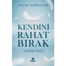 Hayat Yayınları Kendini Rahat Bırak