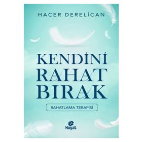 Hayat Yayınları Kendini Rahat Bırak
