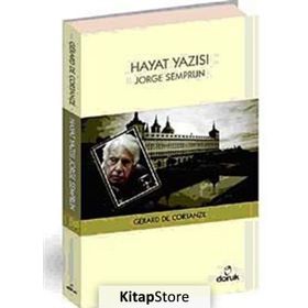 Hayat Yazısı - Jorge Semprun - Gerard de Cortanze