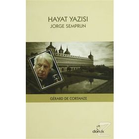 Hayat Yazısı - Jorge Semprun - Gerard de Cortanze