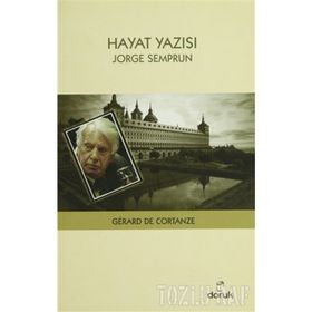 Hayat Yazısı - Jorge Semprun - Gerard de Cortanze
