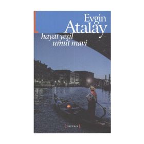 HAYAT YEŞİL UMUT MAVI - EVGIN ATALAY (ISBN:9789755452562)