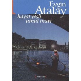 HAYAT YEŞİL UMUT MAVI - EVGIN ATALAY (ISBN:9789755452562)