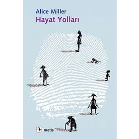 Hayat Yolları - Alice Miller Müge Gürsoy Sökmen
