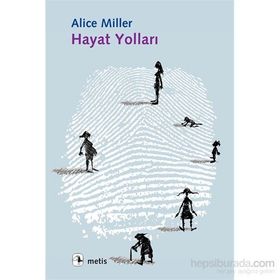 Hayat Yolları - Alice Miller Müge Gürsoy Sökmen