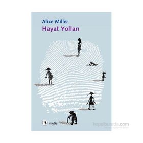 Hayat Yolları - Alice Miller Müge Gürsoy Sökmen