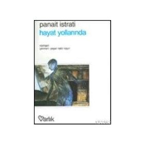 HAYAT YOLLARINDA - PANAIT ISTRATI