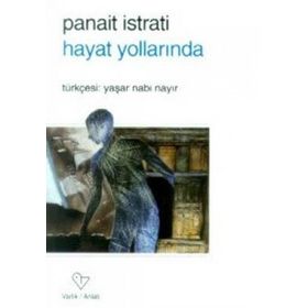 HAYAT YOLLARINDA - PANAIT ISTRATI