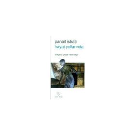 HAYAT YOLLARINDA - PANAIT ISTRATI